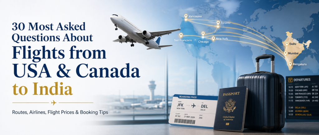 30 Most Asked Questions About Flights from USA and Canada to India — Answered