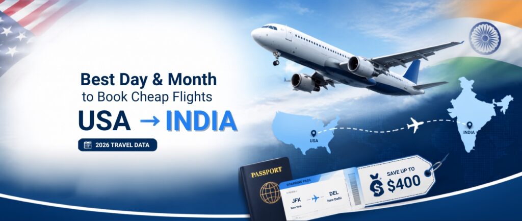 Best Day and Month to Book Cheap Flights from USA to India (2026 Data)