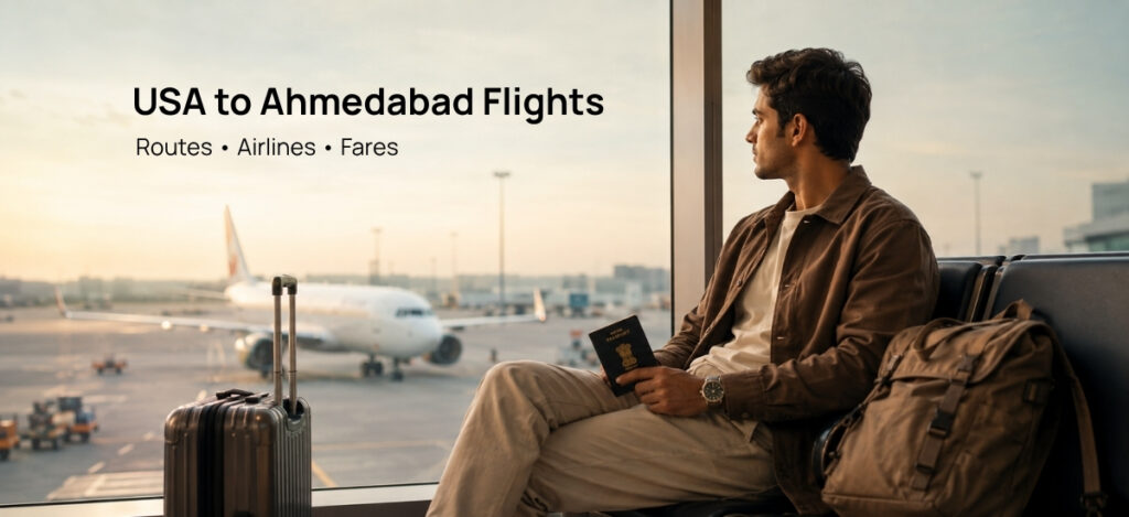 USA to Ahmedabad Flights 2026: Routes, Fares & Everything About Flying to AMD